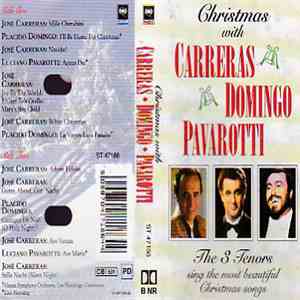 Carreras, Domingo, Pavarotti, The Three Tenors - Christmas With Carreras - Domingo - Pavarotti download flac