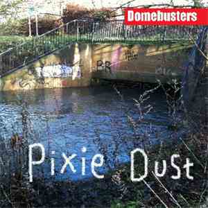 Domebusters - Pixie Dust download flac