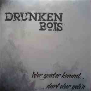 Drunken Bois - Wer Später Kommt.., ...Darf Eher Geh'n download flac