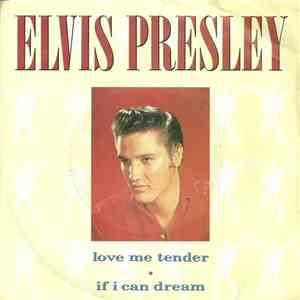 Elvis Presley - Love Me Tender / If I Can Dream download flac