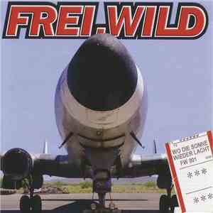 Frei.Wild - Wo Die Sonne Wieder Lacht download flac