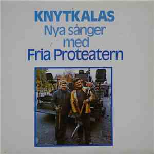 Fria Proteatern - Knytkalas: Nya Sånger Med Fria Proteatern download flac
