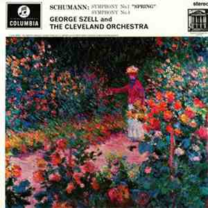 George Szell, Robert Schumann, The Cleveland Orchestra - Symphony No. 1 "Spring" / Symphony No. 4 download flac