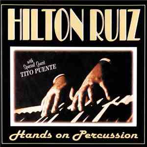 Hilton Ruiz - Hands On Percussion (W/special Guest Tito Puente) download flac
