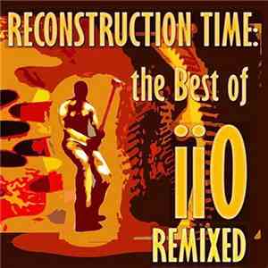 iiO - Reconstruction Time: The Best Of iiO Remixed download flac