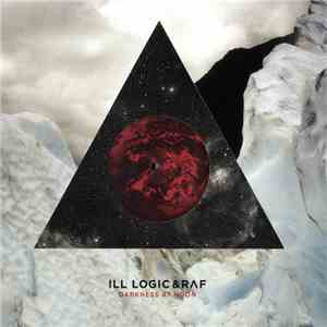 Ill Logic & DJ Raf - Darkness At Noon download flac