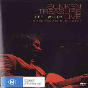 Jeff Tweedy - Sunken Treasure: Live In The Pacific Northwest download flac