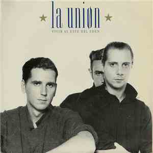 La Unión - Vivir Al Este Del Eden download flac
