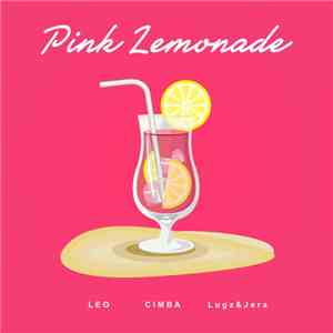 Leo , Cimba & Lugz&Jera - Pink Lemonade download flac