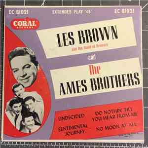 Les Brown And His Band Of Renown And The Ames Brothers - Undecided / Sentimental Journey / Do Nothin' Till You Hear From Me / No Moon At All download flac