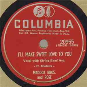Maddox Bros. and Rose - I'll Make Sweet Love To You / Wedding Blues download flac