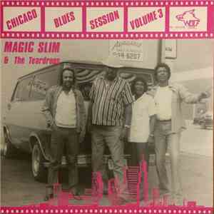 Magic Slim & The Teardrops - Chicago Blues Session Volume 3 download flac
