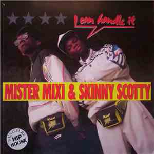 Mister Mixi & Skinny Scotty - I Can Handle It download flac