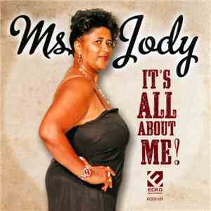 Ms. Jody - It's All About Me! I'm Taking Back My Life download flac