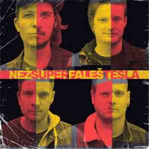 Nežfaleš / Supertesla - Nežfaleš / Supertesla download flac