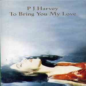 P J Harvey - To Bring You My Love download flac