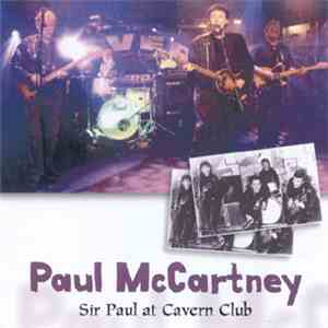 Paul McCartney - Sir Paul At Cavern Club download flac