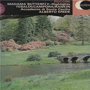 Puccini / Renata Tebaldi, Nell Rankin, Giuseppe Campora, Chorus And Orchestra Of The Accademia Di Santa Cecilia, Rome, Alberto Erede - Highlights From Madama Butterfly download flac