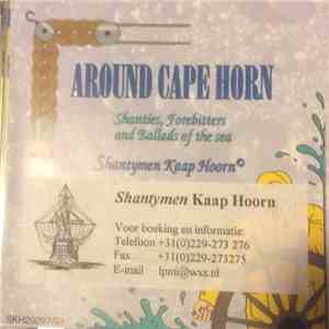 Shantymen Kaap Hoorn - Around Cape Horn. Shanties, Forebitters And Ballads Of The Sea download flac
