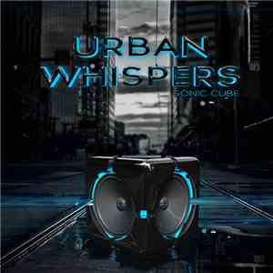 Sonic Cube - Urban Whispers download flac