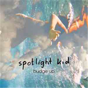 Spotlight Kid - Budge Up download flac