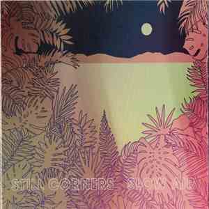 Still Corners - Slow Air download flac
