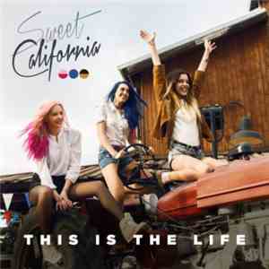 Sweet California - This Is The Life download flac