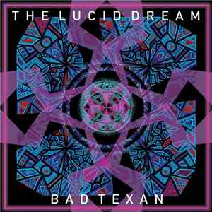 The Lucid Dream  - Bad Texan FLAC album