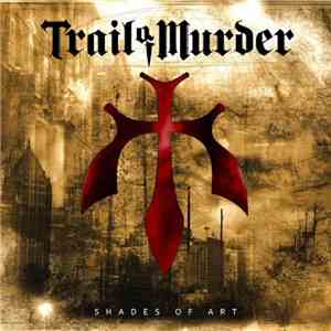 Trail Of Murder - Shades Of Art FLAC album