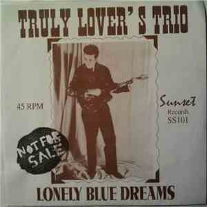 Truly Lover's Trio - Lonely Blue dreams download flac