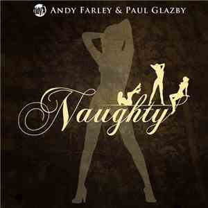 Andy Farley & Paul Glazby - Naughty (Ground Zero Remix) download flac