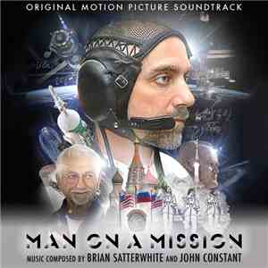 Brian Satterwhite And John Constant - Man On A Mission (Original Motion Picture Soundtrack) download flac
