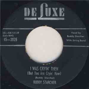 Buddy Starcher - I Was Cryin' Then (But You Are Cryin' Now) / Don't Call No More download flac