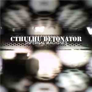 Cthulhu Detonator - Infernal Machines download flac
