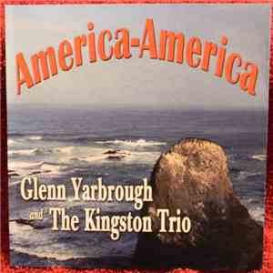 Glenn Yarbrough & The Kingston Trio - America-America download flac