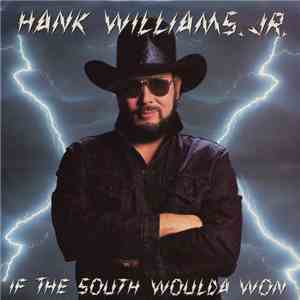Hank Williams, Jr. - If The South Woulda Won / Wild Streak download flac