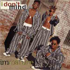 Immature - I Don't Mind download flac