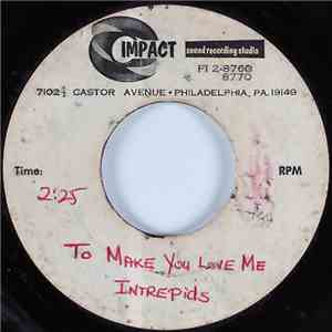Intrepids - To Make You Love Me / It's Just A Picture download flac