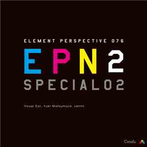 Itsuqi Doi, Yuki Matsumura , Sanmi - EPN 2 Special 02 download flac