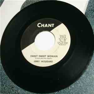 Jerry Woodard  - Sweet Sweet Woman / Something I Ain't Never Had download flac