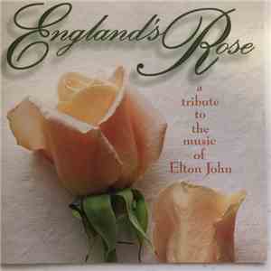 John White , Debbie Grant, Tracey Wilson And Morrison Taylor - England's Rose: A Tribute To The Music Of Elton John download flac