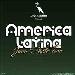 Juan Pablo Tene - America Latina download flac