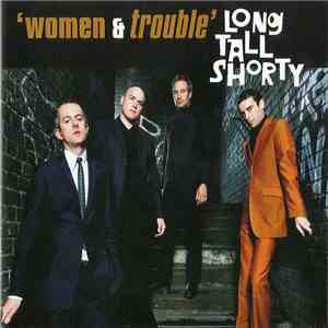 Long Tall Shorty - Women & Trouble download flac