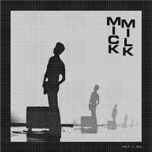 Mick Milk - Half Lives download flac