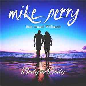 Mike Perry  Feat. Imani Williams - Body To Body download flac
