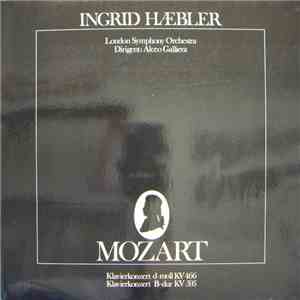 Mozart, Ingrid Haebler, London Symphony Orchestra, Alceo Galliera - Klavierkonzert D-moll KV 466 • Klavierkonzert B-dur KV 595 download flac