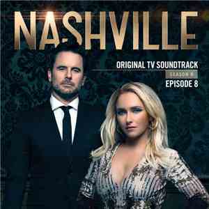 Nashville Cast - Nashville, Season 6: Episode 8 download flac