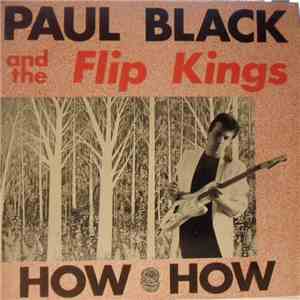 Paul Black And The Flip Kings - How How download flac