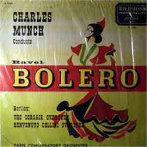 Ravel, Berlioz, The Paris Conservatoire Orchestra, Charles Munch - Ravel: Bolero - Berlioz: The Corsair Overture & The Benvenuto Cellini Overture download flac
