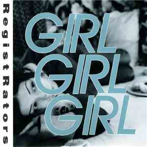 Registrators - Girl Girl Girl download flac